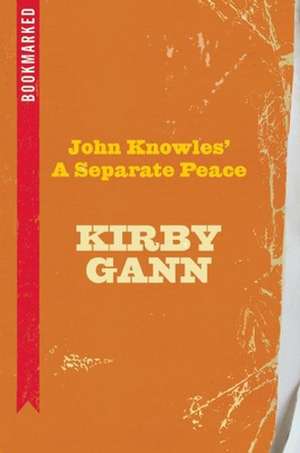 John Knowles' A Separate Peace: Bookmarked de Kirby Gann