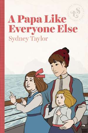 A Papa Like Everyone Else de Sydney Taylor