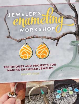 Jeweler′s Enameling Workshop de P Warg