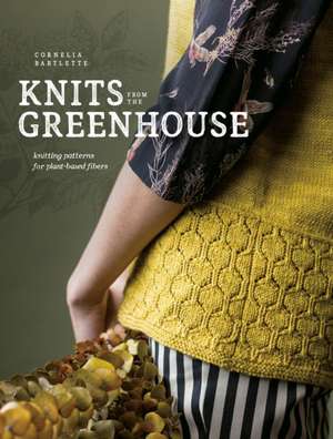 Knits from the Greenhouse de C Bartlette