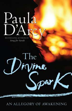 The Divine Spark de Paula D'Arcy