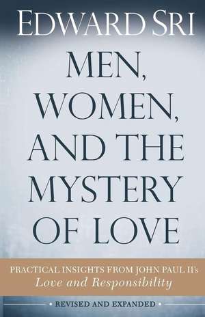 Men, Women, and the Mystery of Love de Edward Sri