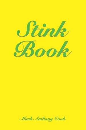 Stink Book de Mark Anthony Cook