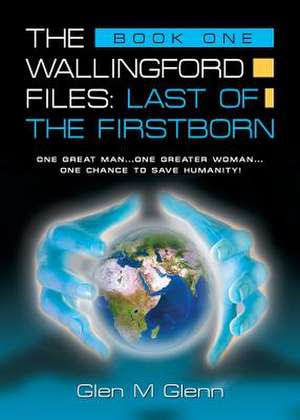 The Wallingford Files de Glen M. Glenn