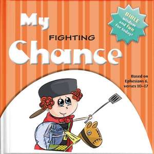 My Fighting Chance: Bible Wisdom and Fun for Today! de Ivan Gouveia