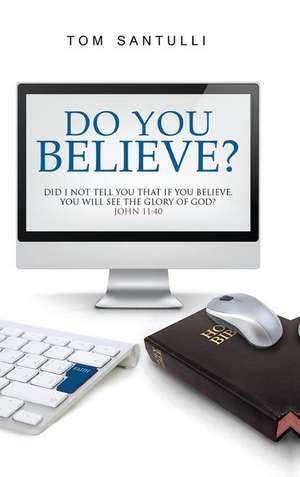 Do You Believe? de Tom Santulli