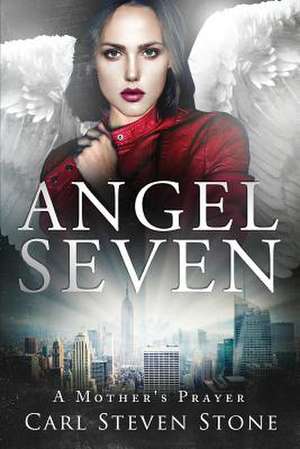 Angel Seven de Carl Steven Stone