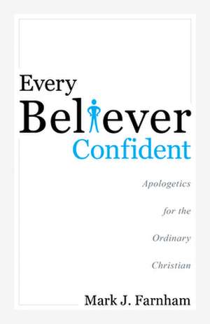 Every Believer Confident de Mark J Farnham