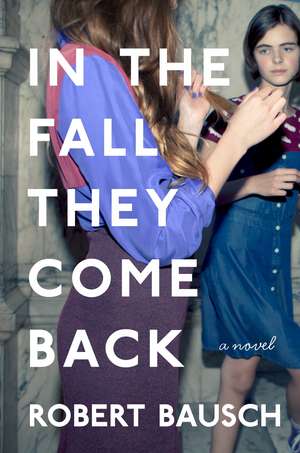 In the Fall They Come Back de Robert Bausch