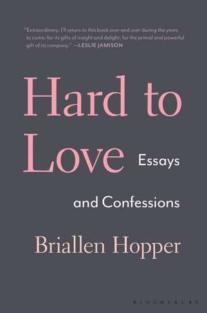 Hard to Love: Essays and Confessions de Briallen Hopper