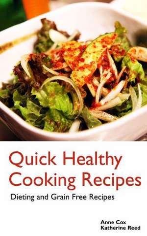 Quick Healthy Cooking Recipes de Anne Cox