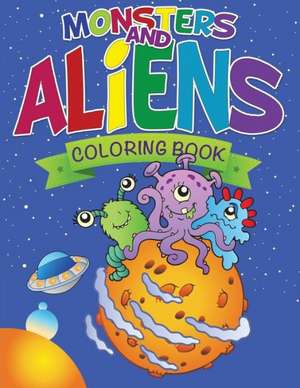 Monsters and Aliens Coloring Book de Speedy Publishing LLC