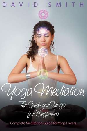 Yoga Mediation de David Smith