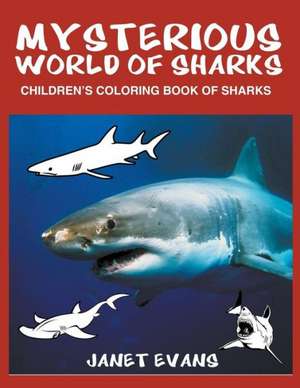 Mysterious World of Sharks de Janet Evans