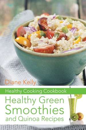 Healthy Cooking Cookbook de Diane Kelly