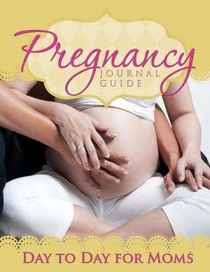 Pregnancy Journal Guide de Speedy Publishing LLC