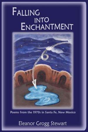 Falling Into Enchantment de Eleanor Grogg Stewart