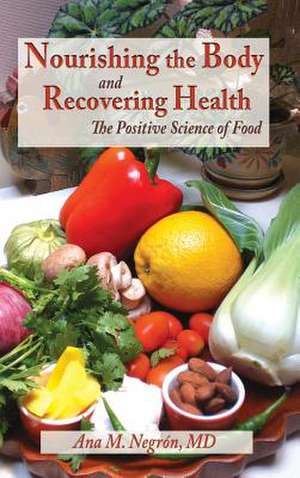 Nourishing the Body and Recovering Health Hardtcover de Ana M. Negron