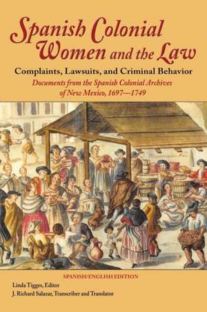 Spanish Colonial Women and the Law de Linda Tigges