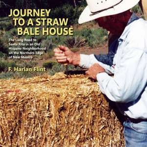 Journey to a Straw Bale House de F. Harlan Flint