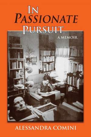 In Passionate Pursuit de Alessandra Comini