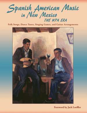 Spanish American Music in New Mexico, the Wpa Era de Smith, Jr. James Clois