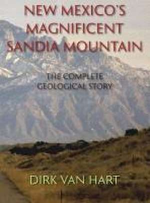 New Mexico's Magnificent Sandia Mountain (Hardcover) de Dirk van Hart