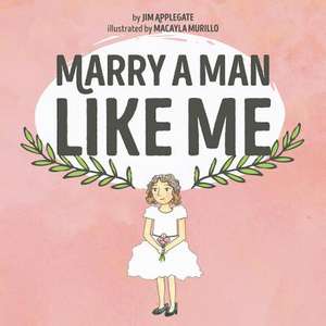 Marry a Man Like Me de Applegate, Jim