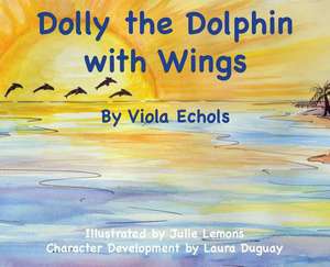 Dolly the Dolphin with Wings de Echols, Viola