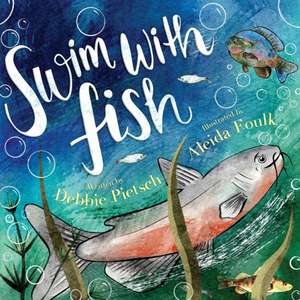 Swim With Fish de Debbie Pietsch