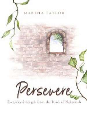 Persevere de Marsha Taylor