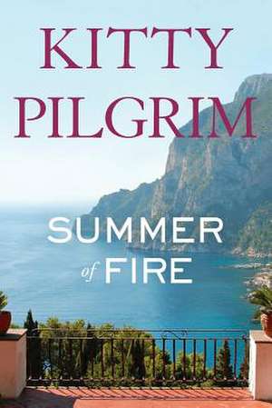 Summer of Fire de Kitty Pilgrim