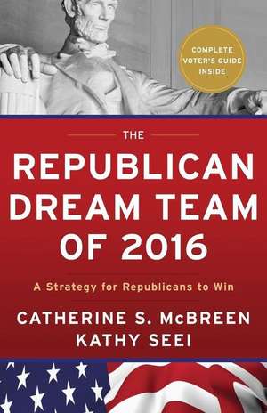 The Republican Dream Team of 2016 de Catherine S. McBreen