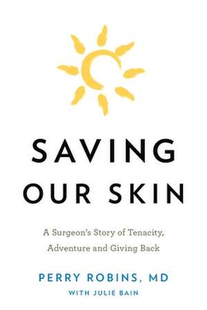 Saving Our Skin de MD Perry Robins