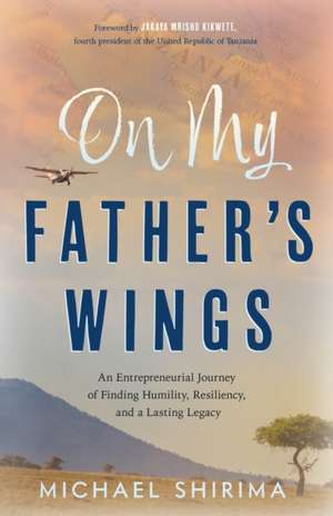 On My Father's Wings de Michael Shirima