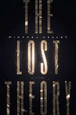 The Lost Theory de Michael Kelley