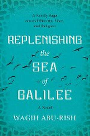 Replenishing the Sea of Galilee de Wagih Abu-Rish