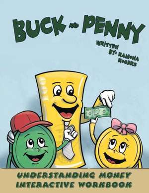 Buck and Penny - Understanding Money Interactive Workbook de Ramona Rogers