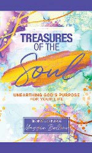 Treasures of the Soul - Unearthing God's Purpose For Your Life de Maggie Bellevue