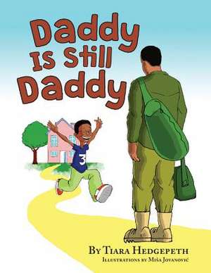 Daddy Is Still Daddy de Tiara Hedgepeth