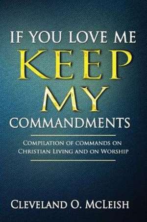 If You Love Me Keep My Commandments de Cleveland McLeish