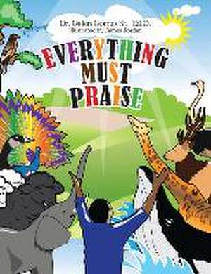EVERYTHING MUST PRAISE