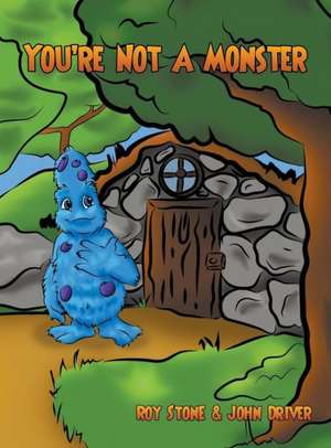 You're Not a Monster de Stone Roy