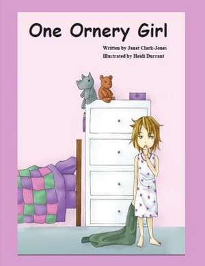 One Ornery Girl de Janet Clark Jones