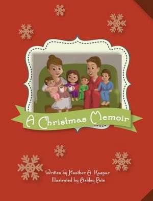 A Christmas Memoir de Heather A. Kaspar