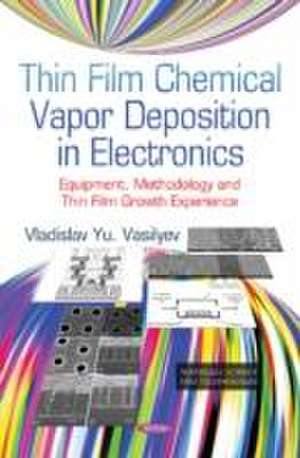 Thin Film Chemical Vapor Deposition in Electronics de Vladislav Yu Vasilyev