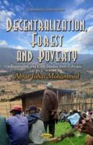 Decentralization, Forest and Poverty de Abrar Juhar Mohammed