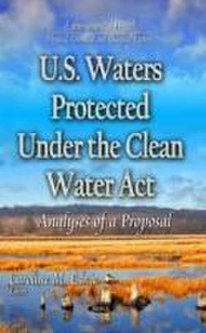 U.S. Waters Protected Under the Clean Water Act de Caroline M Ednie