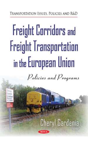 Freight Corridors and Freight Transportation in the European Union de Cheryl Gardenia