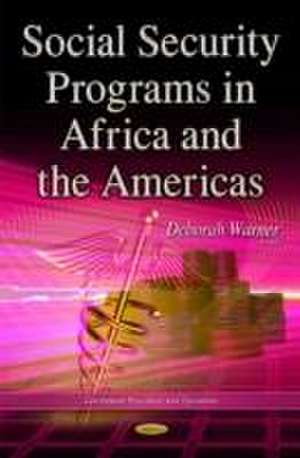 Social Security Programs in Africa and the Americas de Deborah J. Warner